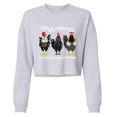 What A Damn Cluckin Fluster Fluck Funny Christmas Chicken Cropped Pullover Crew