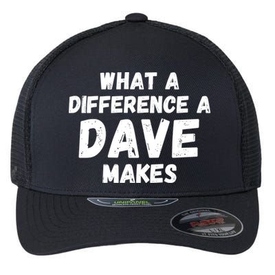 What A Difference A Dave Makes Funny Flexfit Unipanel Trucker Cap