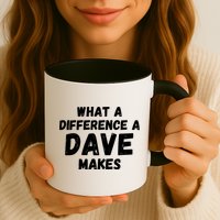 What A Difference A Dave Makes Funny Mug
