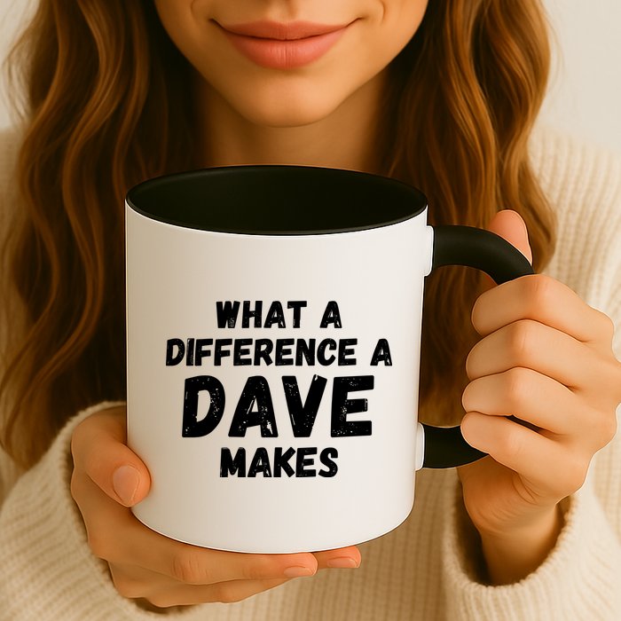 What A Difference A Dave Makes Funny Mug