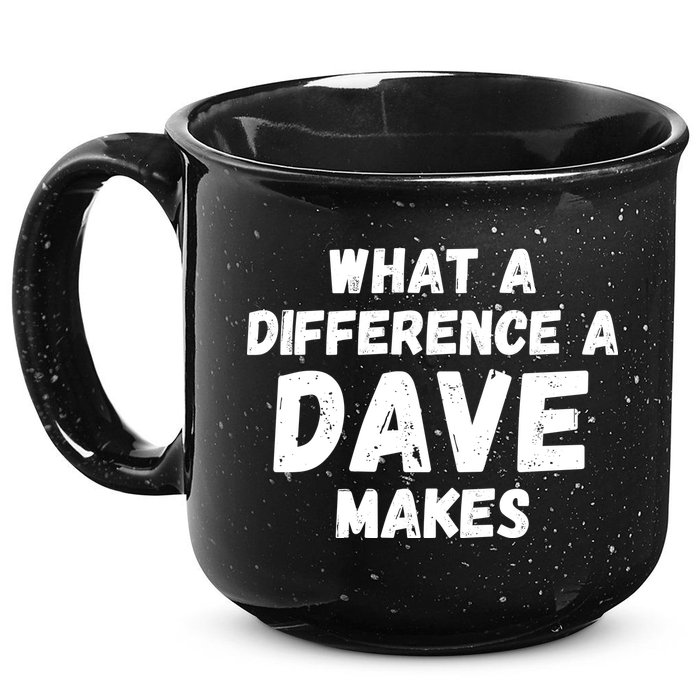 What A Difference A Dave Makes Funny 15oz Campfire Ceramic Mug