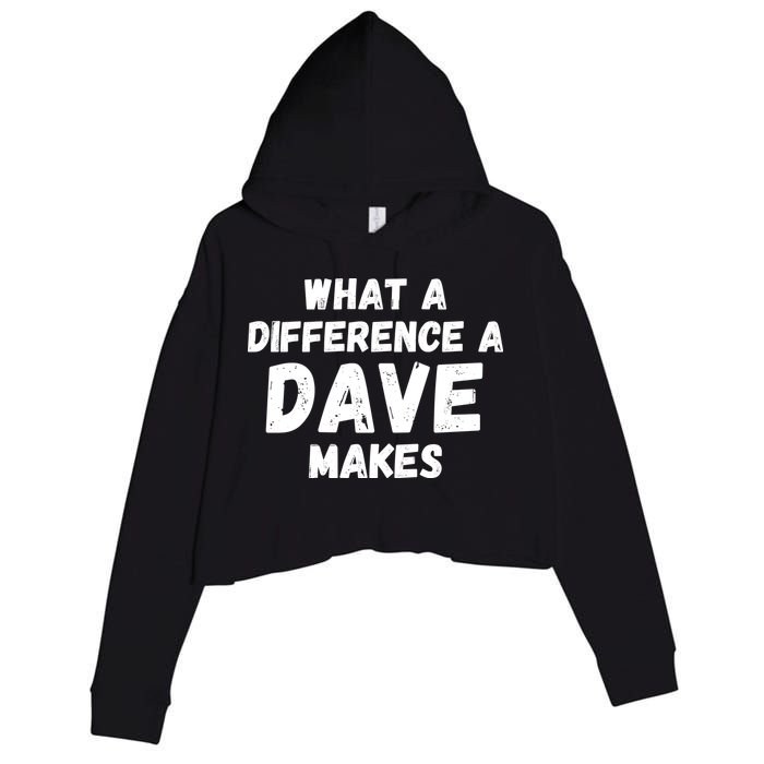 What A Difference A Dave Makes Funny Crop Fleece Hoodie