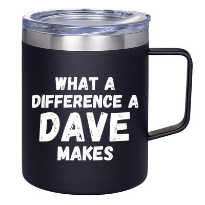 What A Difference A Dave Makes Funny 12oz Stainless Steel Coffee Mug
