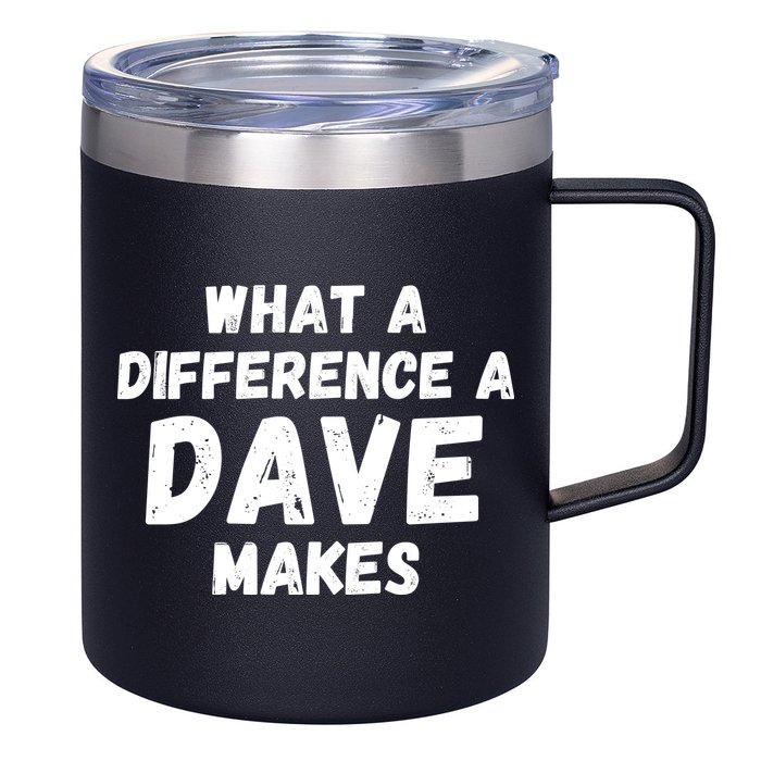 What A Difference A Dave Makes Funny 12oz Stainless Steel Coffee Mug