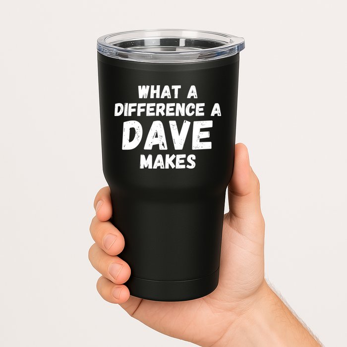 What A Difference A Dave Makes Funny Tumbler