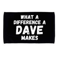What A Difference A Dave Makes Funny Microfiber Hand Towel
