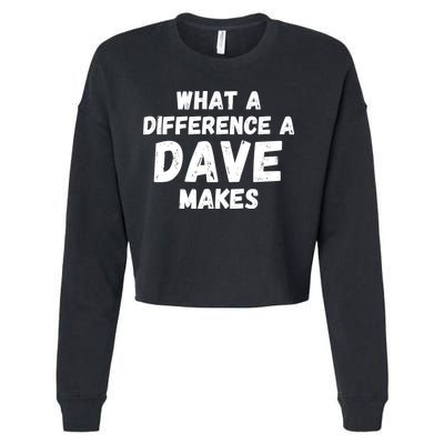 What A Difference A Dave Makes Funny Cropped Pullover Crew