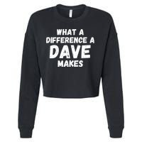 What A Difference A Dave Makes Funny Cropped Pullover Crew