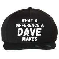 What A Difference A Dave Makes Funny Wool Snapback Cap