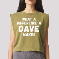 What A Difference A Dave Makes Funny Garment-Dyed Women's Muscle Tee