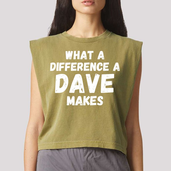 What A Difference A Dave Makes Funny Garment-Dyed Women's Muscle Tee