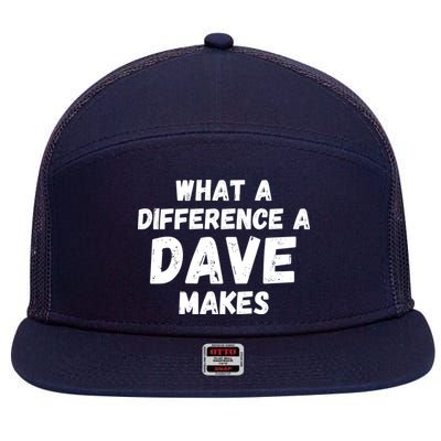 What A Difference A Dave Makes Funny 7 Panel Mesh Trucker Snapback Hat
