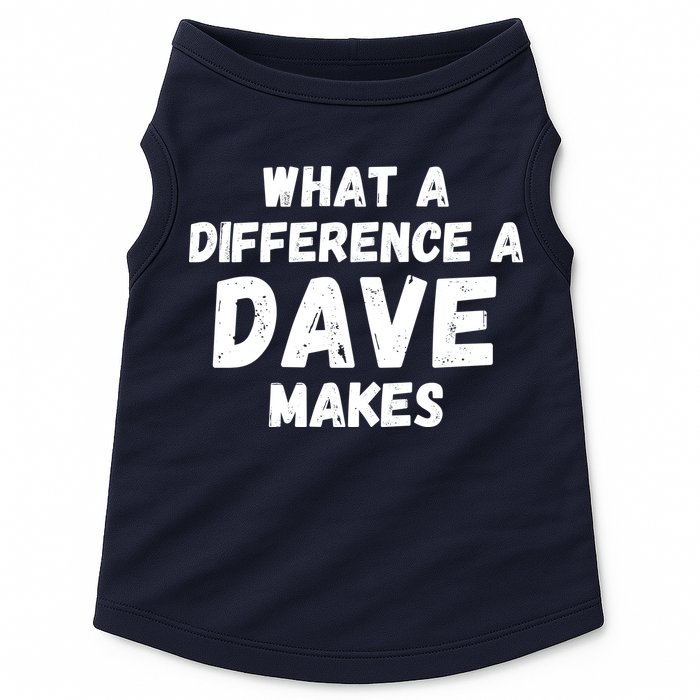 What A Difference A Dave Makes Funny Doggie Tank