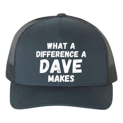 What A Difference A Dave Makes Funny Yupoong Adult 5-Panel Trucker Hat