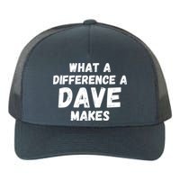 What A Difference A Dave Makes Funny Yupoong Adult 5-Panel Trucker Hat