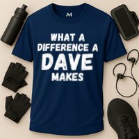 What A Difference A Dave Makes Funny Performance Shirt