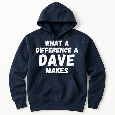 What A Difference A Dave Makes Funny Hoodie