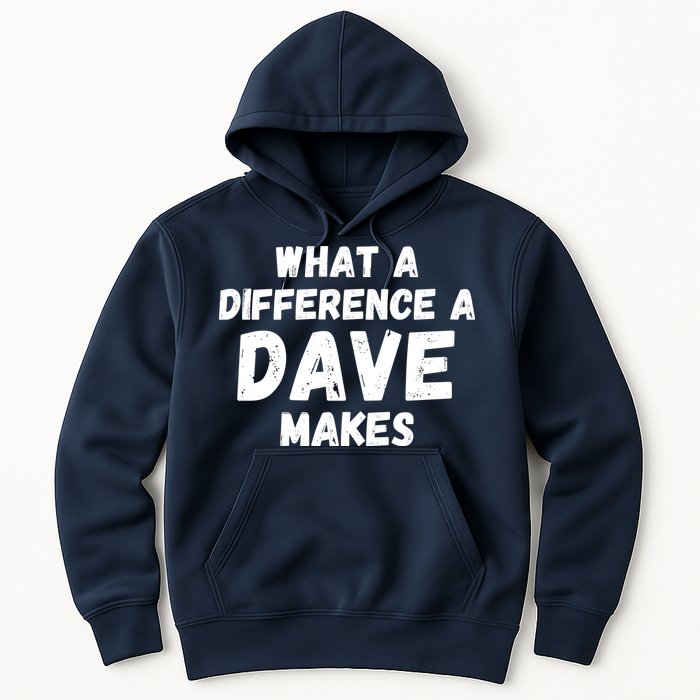 What A Difference A Dave Makes Funny Hoodie