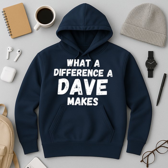 What A Difference A Dave Makes Funny Hoodie