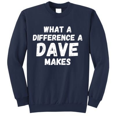 What A Difference A Dave Makes Funny Sweatshirt