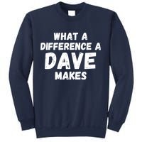 What A Difference A Dave Makes Funny Sweatshirt