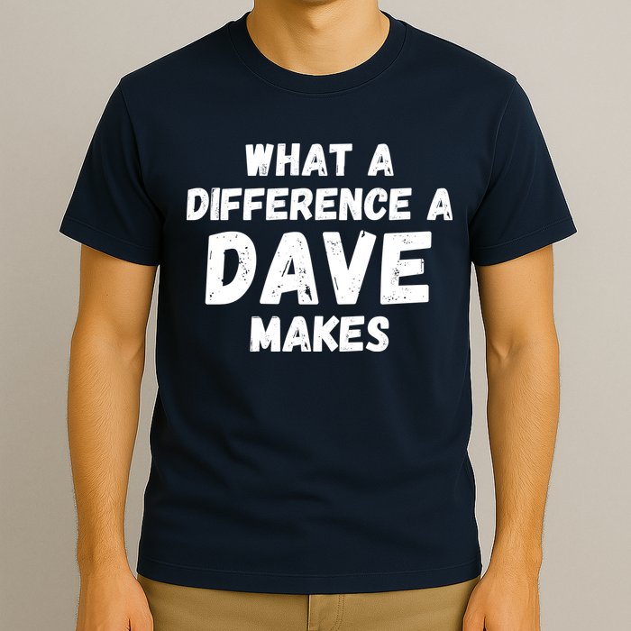 What A Difference A Dave Makes Funny T-Shirt