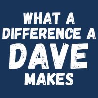 What A Difference A Dave Makes Funny T-Shirt
