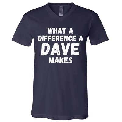 What A Difference A Dave Makes Funny V-Neck T-Shirt