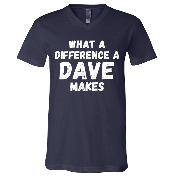 What A Difference A Dave Makes Funny V-Neck T-Shirt
