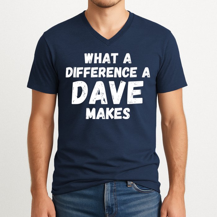 What A Difference A Dave Makes Funny V-Neck T-Shirt