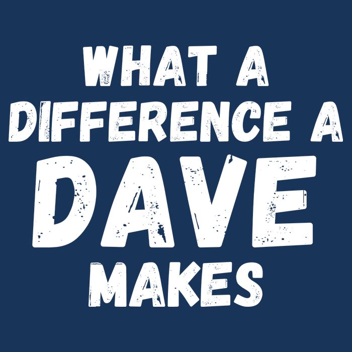 What A Difference A Dave Makes Funny Button