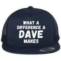 What A Difference A Dave Makes Funny Flatbill Hat