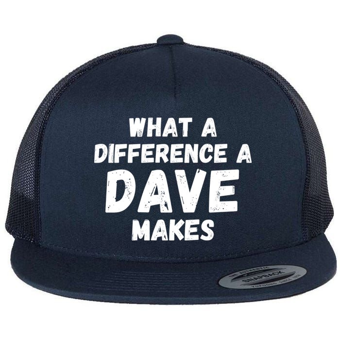 What A Difference A Dave Makes Funny Flatbill Hat