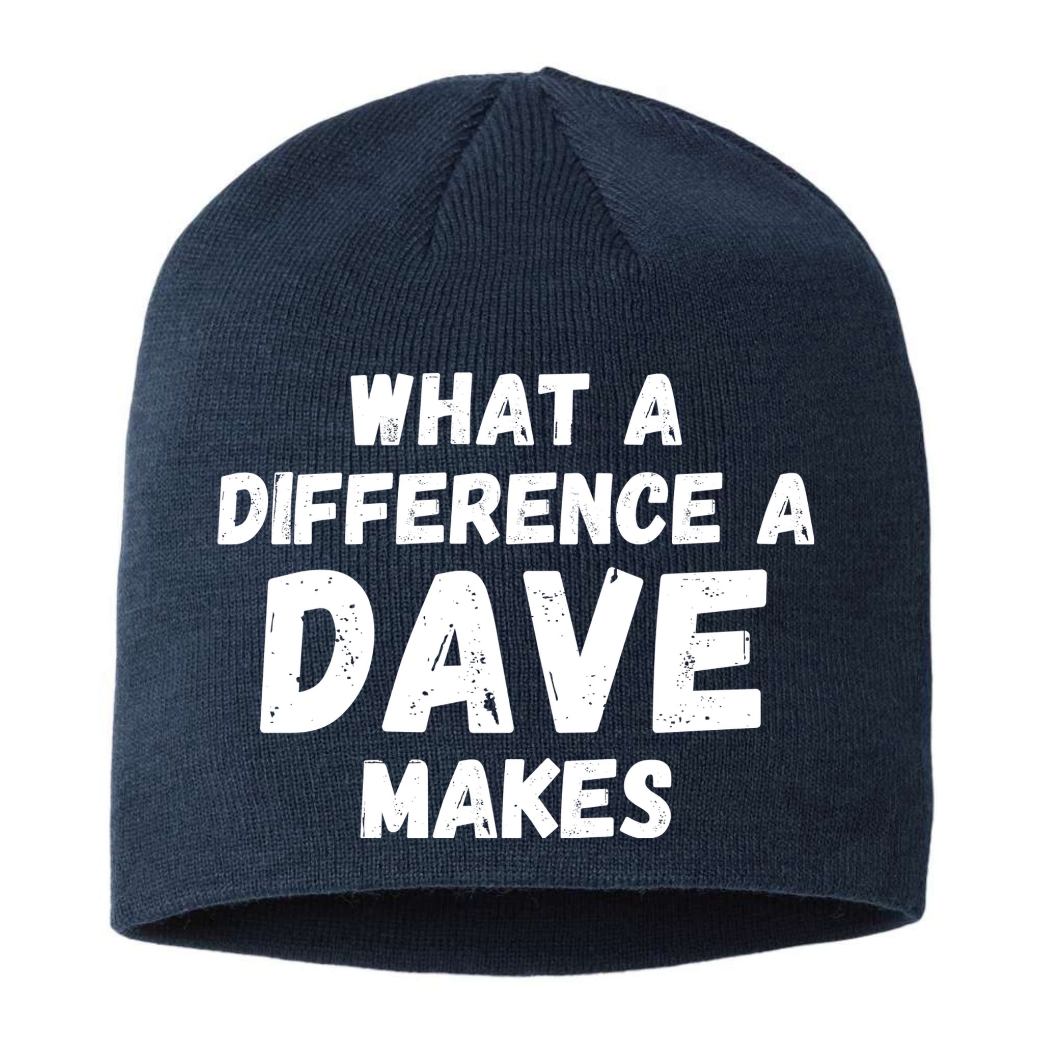 What A Difference A Dave Makes Funny Sustainable Beanie
