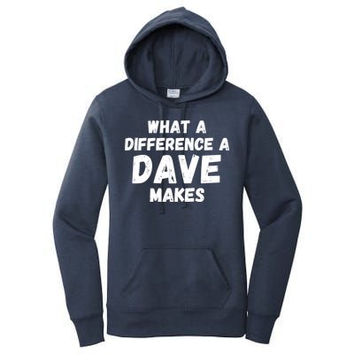 What A Difference A Dave Makes Funny Women's Pullover Hoodie