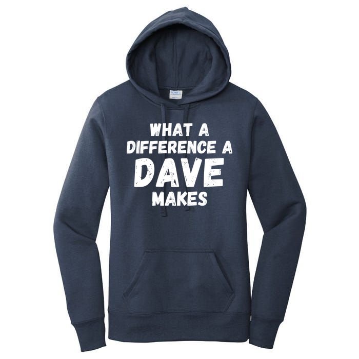 What A Difference A Dave Makes Funny Women's Pullover Hoodie
