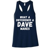 What A Difference A Dave Makes Funny Womens Tank Top