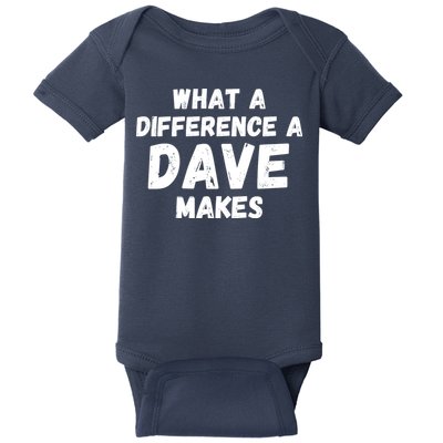 What A Difference A Dave Makes Funny Baby Bodysuit