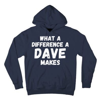 What A Difference A Dave Makes Funny Tall Hoodie