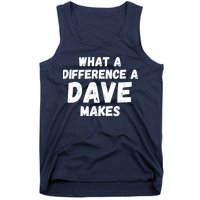 What A Difference A Dave Makes Funny Tank Top