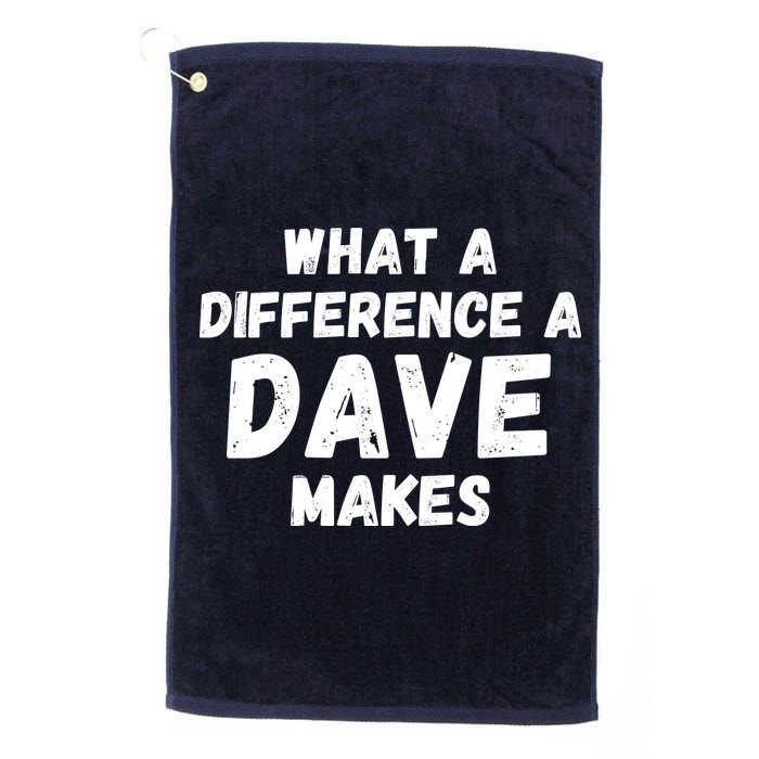 What A Difference A Dave Makes Funny Golf Towel