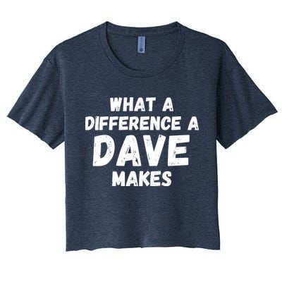 What A Difference A Dave Makes Funny Crop Top