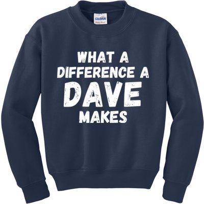 What A Difference A Dave Makes Funny Kids Sweatshirt