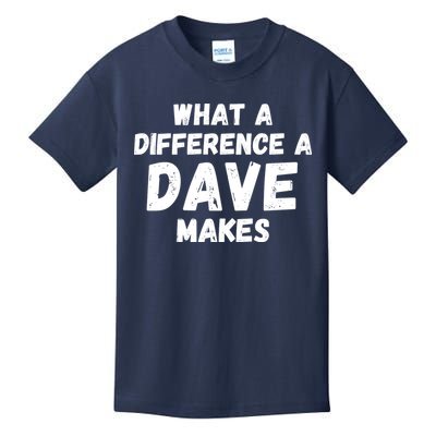 What A Difference A Dave Makes Funny Kids T-Shirt