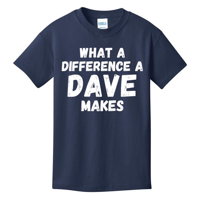 What A Difference A Dave Makes Funny Kids T-Shirt