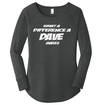 What A Difference A Dave Makes Women's Perfect Tri Tunic Long Sleeve Shirt