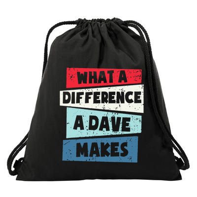 What A Difference A Dave Makes Drawstring Bag