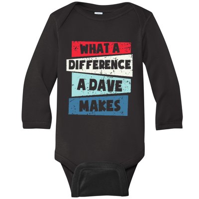 What A Difference A Dave Makes Baby Long Sleeve Bodysuit