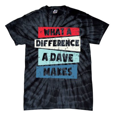 What A Difference A Dave Makes Tie-Dye T-Shirt