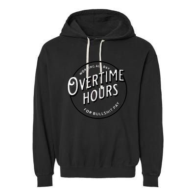 WORKING ALL DAY OVERTIME HOURS Garment-Dyed Fleece Hoodie